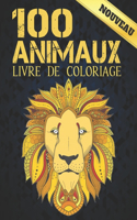 100 Animaux Livre de Coloriage Nouveau: Livre de coloriage Dessins d'animaux pour soulager le stress 100 animaux unilatéraux Livre de coloriage pour adultes Lions Dragons Élaphants Chiens 