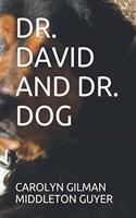 Dr. David and Dr. Dog