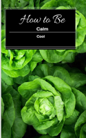 How To Be Calm and Cool ..... ?