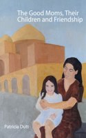 The Good Moms, Their Children and Friendship