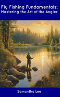 Fly Fishing Fundamentals
