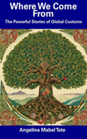 Where We Come From: The Powerful Stories of Global Customs
