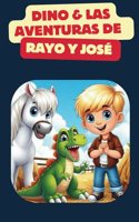 Dino & Las Aventuras de Rayo y José