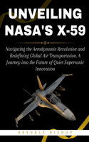 UNVEILING NASA's X-59