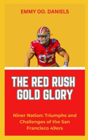 Red Rush Gold Glory: "Niner Nation: Triumphs and Challenges of the San Francisco 49ers"