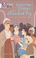 Collins Big Cat -- Inspiring Change: Elizabeth Fry: Band 17/Diamond