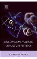 Uncommon Paths in Quantum Physics