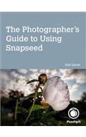 Photographer's Guide to Using Snapseed, The