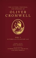 The Letters, Writings, and Speeches of Oliver Cromwell