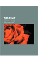 Arachnia; Occasional Verses