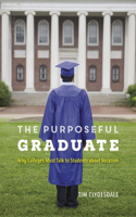 Purposeful Graduate: Why Colleges Must Talk to Students about Vocation