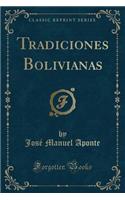 Tradiciones Bolivianas (Classic Reprint)