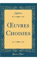 ?uvres Choisies (Classic Reprint)