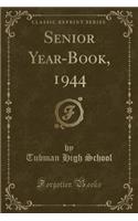 Senior Year-Book, 1944 (Classic Reprint)