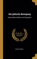 jüdische Bewegung: Gesammelte Aufsätze und Ansprachen