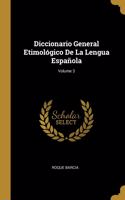 Diccionario General Etimológico De La Lengua Española; Volume 3