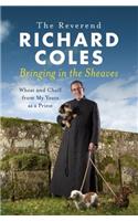 Bringing in the Sheaves: Wheat and Chaff from My Years as a Priest