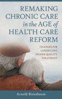 Remaking Chronic Care in the Age of Health Care Reform