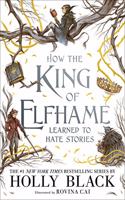 How the King of Elfhame Learned to Hate Stories: (Folk of the Air)