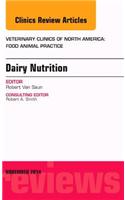 Dairy Nutrition, An Issue of Veterinary Clinics of North America: Food Animal Practice