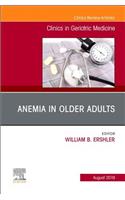 Anemia in Older Adults, an Issue of Clinics in Geriatric Medicine