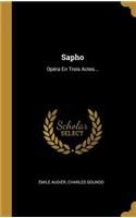 Sapho: Opéra En Trois Actes...