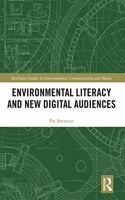 Environmental Literacy and New Digital Audiences: (Routledge Studies in Environmental Communication and Media)