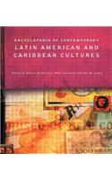 Encyclopedia of Contemporary Latin American and Caribbean Cultures