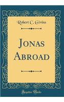 Jonas Abroad (Classic Reprint)