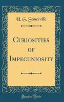 Curiosities of Impecuniosity (Classic Reprint)