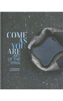 Come as You Are: Art of the 1990s