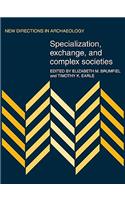 Specialization, Exchange and Complex Societies