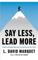 Say Less, Lead More: A Game-Changing Approach to Empowering Your Team