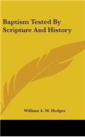 Baptism Tested By Scripture And History