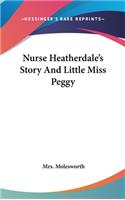 Nurse Heatherdale's Story And Little Miss Peggy