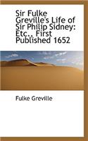 Sir Fulke Greville's Life of Sir Philip Sidney: Etc., First Published 1652(English)