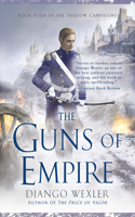 The Guns of Empire: (4 The Shadow Campaigns)