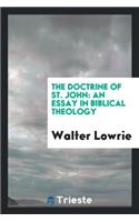 The Doctrine of St. John: An Essay in Biblical Theology