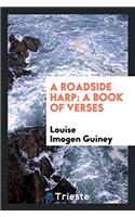 A Roadside Harp: A Book of Verses