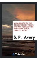 A Handbook of the Collection of Prints and Art Books in the New York Public Library, MCMI