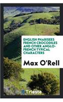 English Pharisees, French Crocodiles, and Other Anglo-French Typical Characters