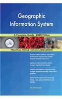 Geographic Information System A Complete Guide - 2020 Edition