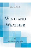 Wind and Weather (Classic Reprint)