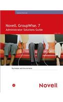 Novell GroupWise 7 Administrator Solutions Guide