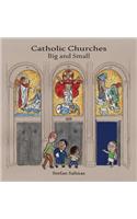 Catholic Churches Big and Small