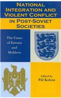 National Integration and Violent Conflict in Post-Soviet Societies