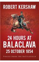 24 Hours at Balaclava: 25 October 1854