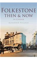 Folkestone Then & Now