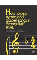 How to Play Hymns &Gospel Songs Evangelistic Style