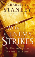 When the Enemy Strikes: The Keys to Winning Your Spiritual Battles(English)
